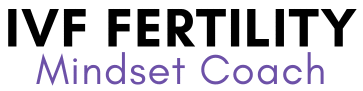 IVF Fertility Mindset Coach